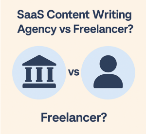 saas content writing agency vs freelance writer